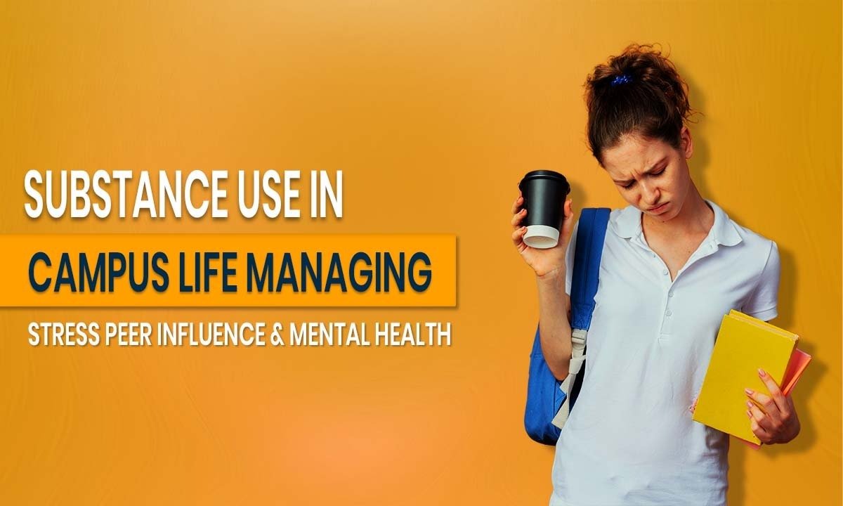 Substance Use on Campus: Managing Stress & Peer Pressure