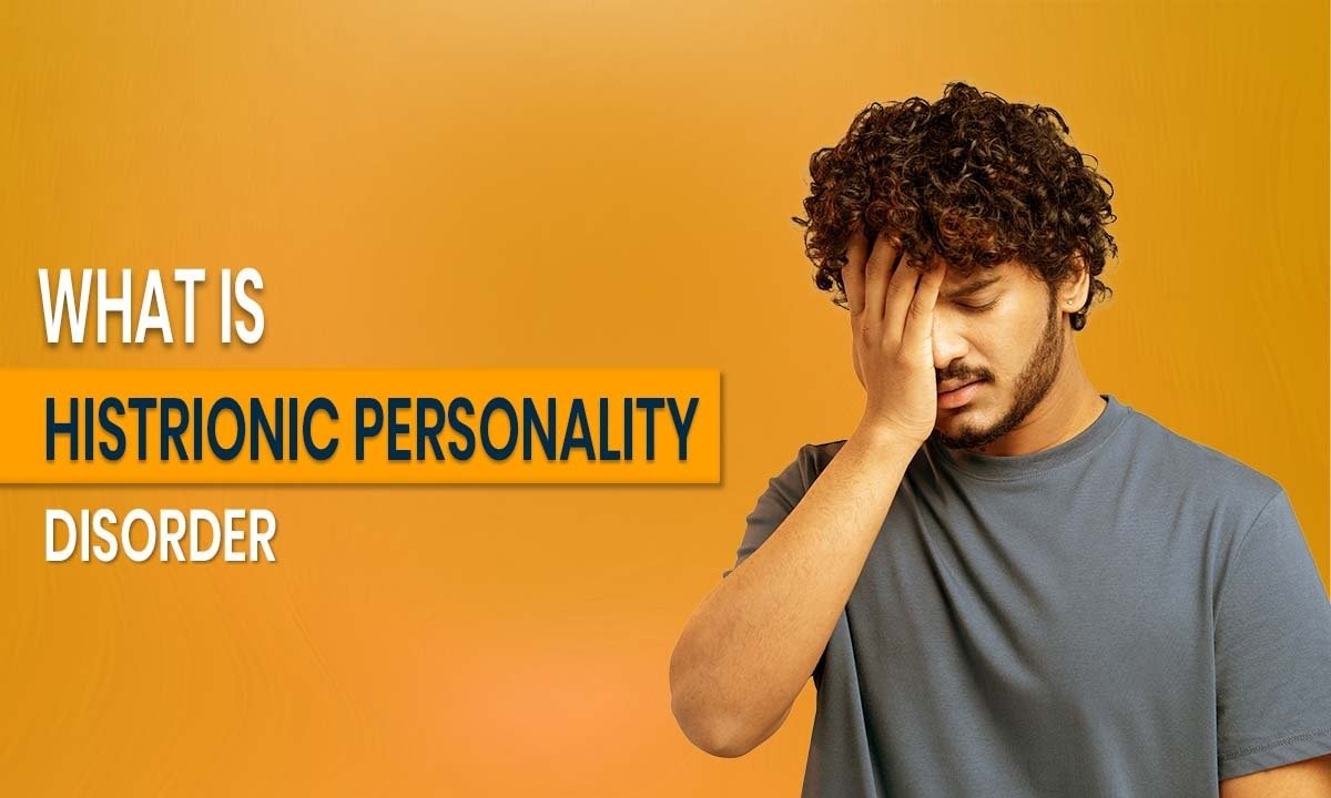 What is Histrionic Personality Disorder