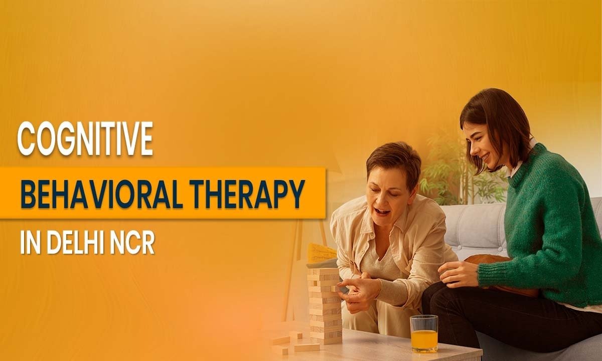 Cognitive Behavioral Therapy in Delhi NCR