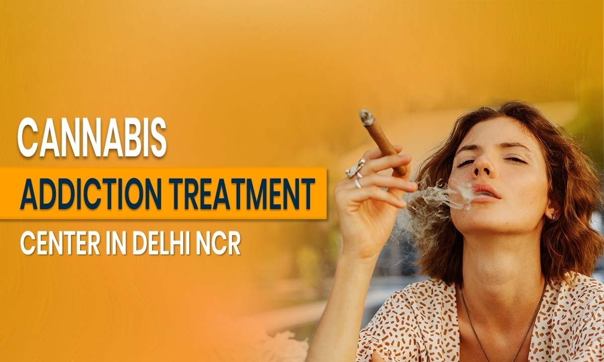 Cannabis Addiction Treatment Center in Delhi NCR