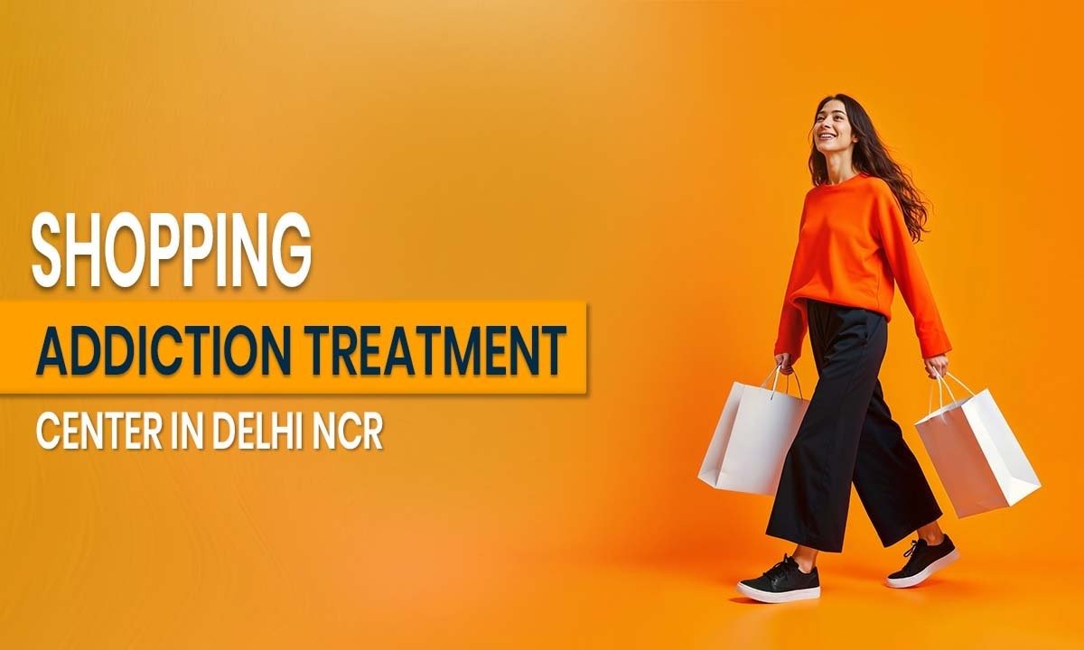 Shopping Addiction Treatment Center in Delhi NCR
