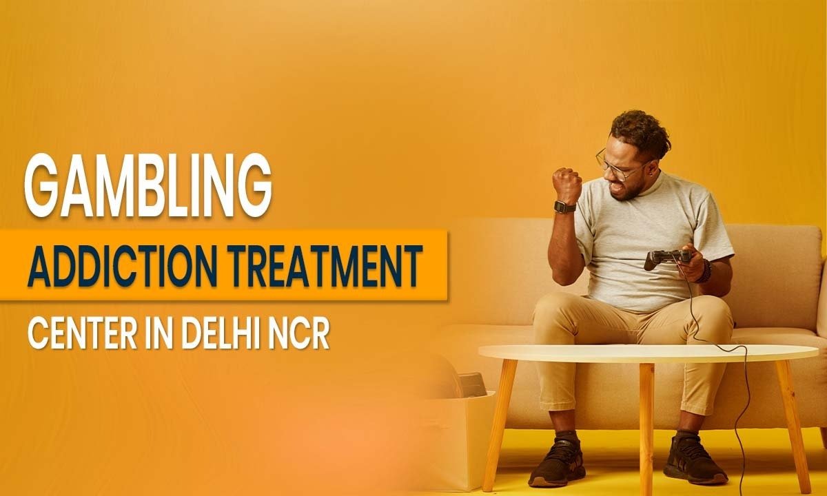 Gambling Addiction Treatment Center in Delhi NCR