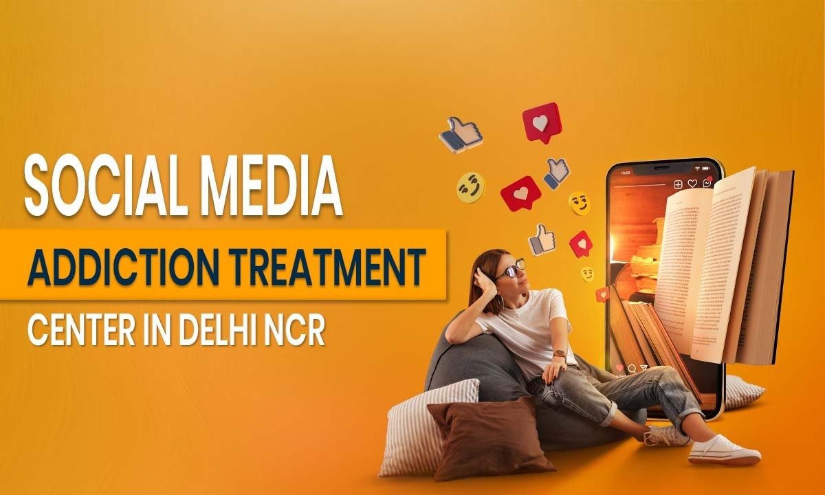 Social Media Addiction Treatment Center in Delhi NCR