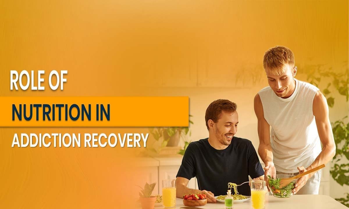 Role of Nutrition in Addiction Recovery