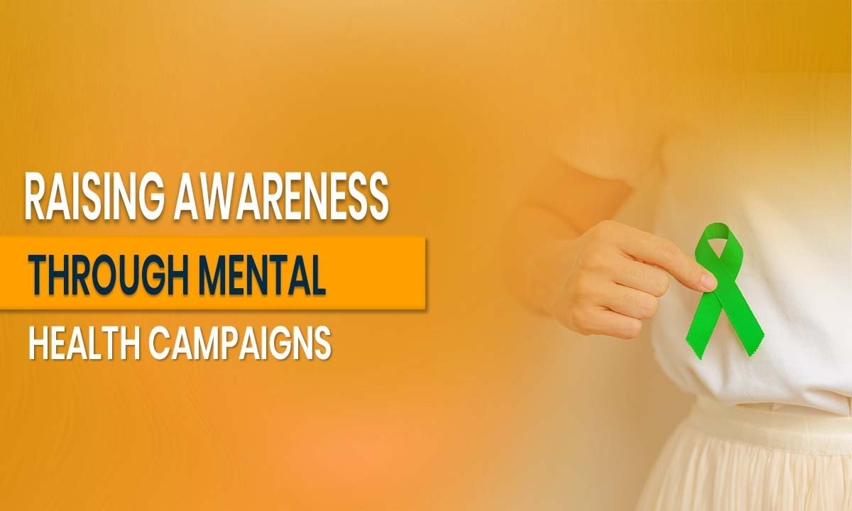 Raising Awareness Through Mental Health Campaigns