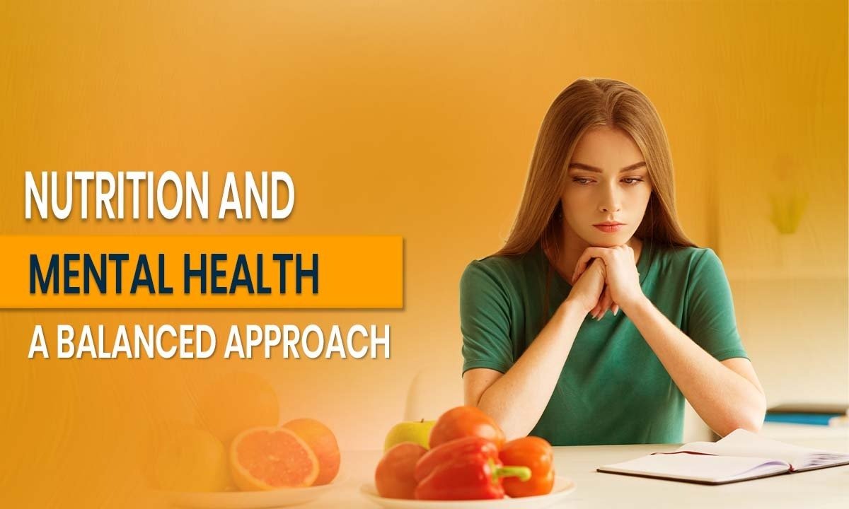 Nutrition and Mental Health: A Balanced Approach