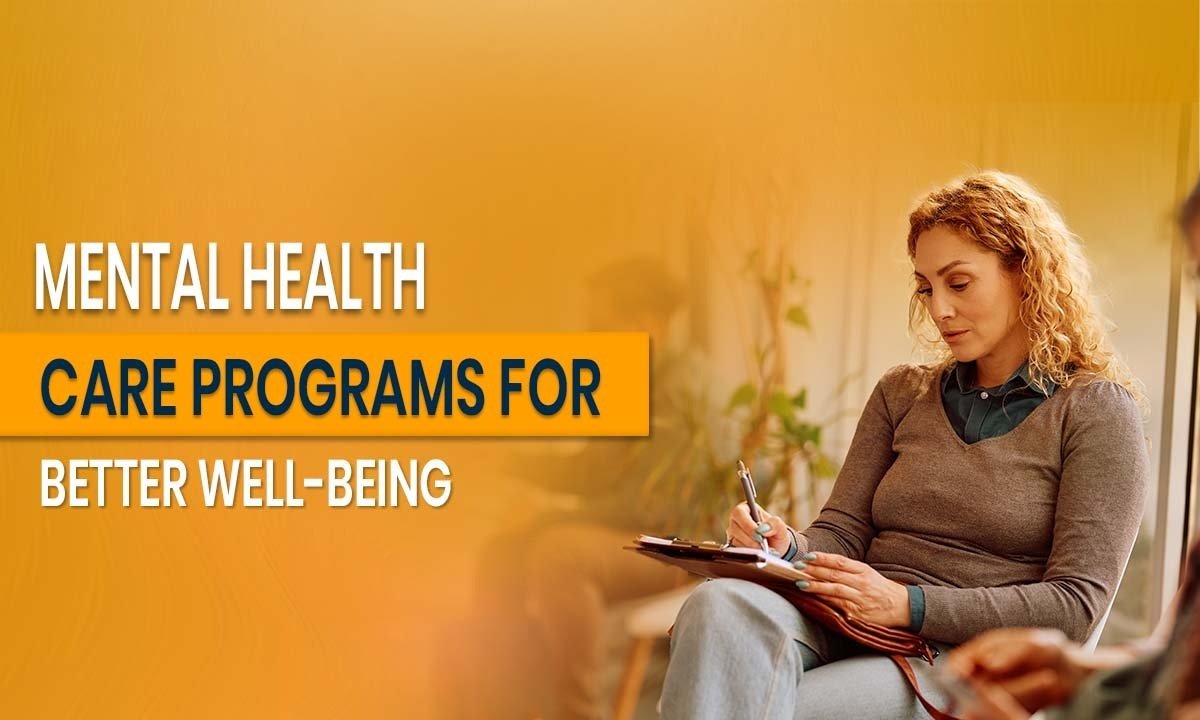 Mental Health Care Programs for Better Well-being