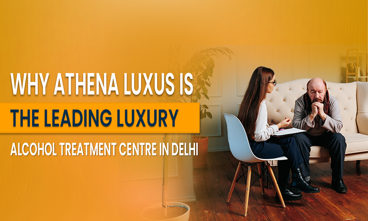 Top Luxury Alcohol Treatment Centers in Delhi for Recovery