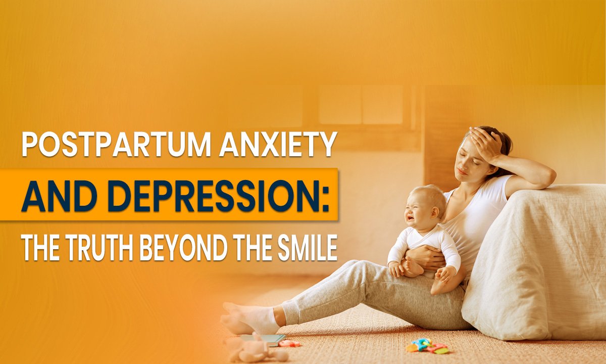 Postpartum Anxiety and Depression: Signs, Causes & Treatment for New Mothers