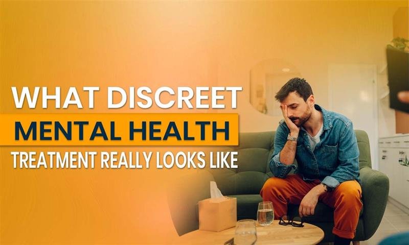 What Discreet Mental Health Treatment Really Looks Like