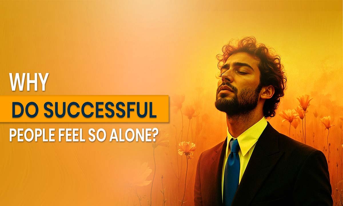 Successful People Feel Lonely