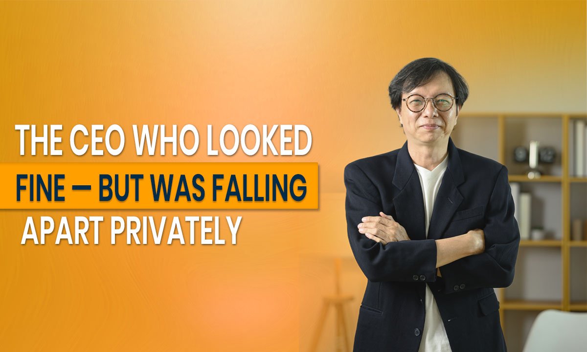 The CEO Who Looked Fine: But Falling Apart Privately