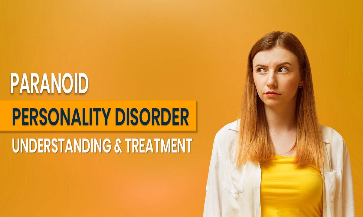 Paranoid Personality Disorder_ Understanding & Treatment