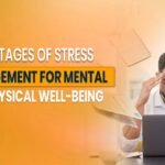 advantages-of-stress-management-for-mental-and-physical-well-being