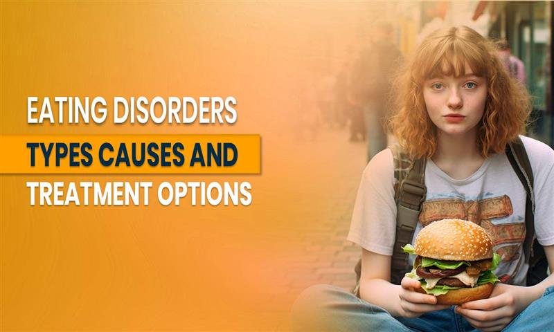 eating-disorders-types-causes-and-treatment-options