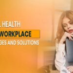 mental-health-in-the-workplace-challenges-and-solutions