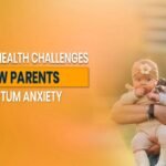 mental-health-challenges-for-new-parents-postpartum-anxiety