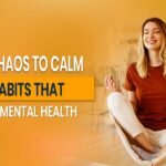 From-Chaos-to-Calm_-Daily-Habits-That-Improve-Mental-Health