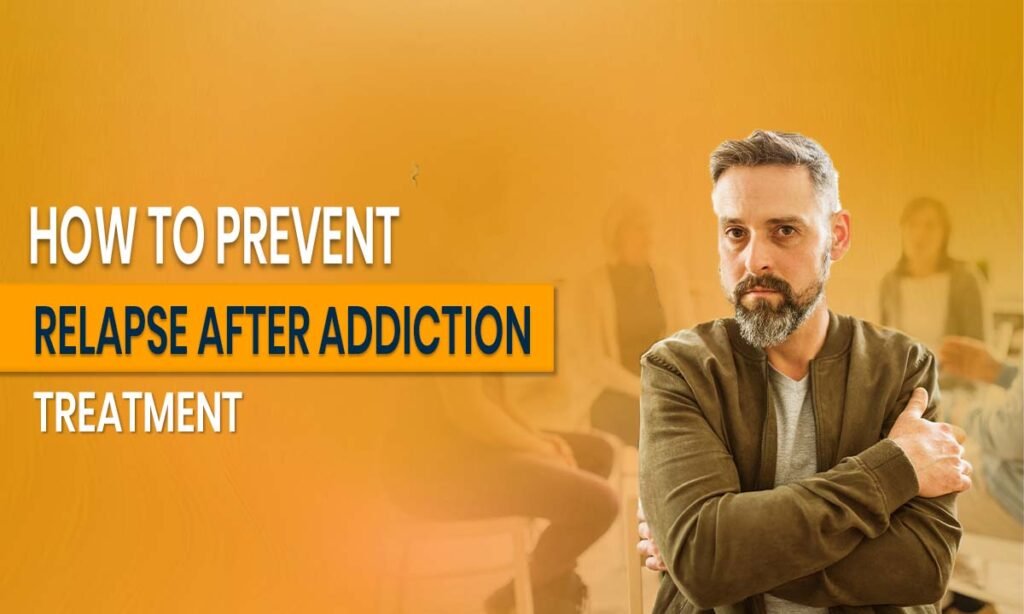 How to Prevent Relapse After Addiction Treatment