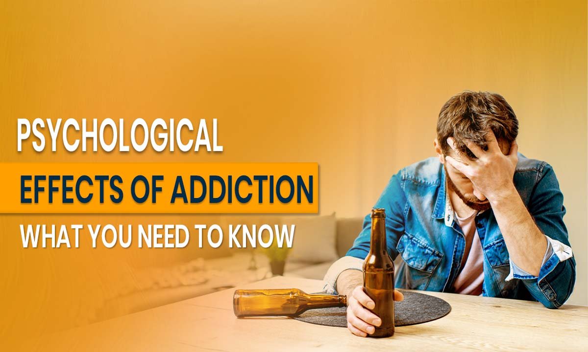 Psychological Effects of Addiction_ What You Need to Know