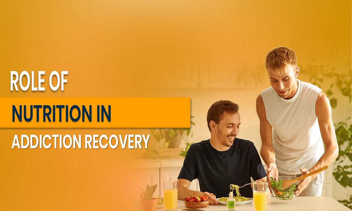 Role of Nutrition in Addiction Recovery