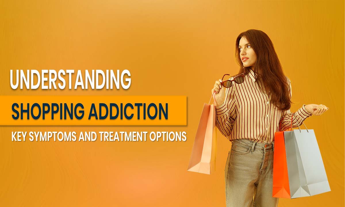 Understanding Shopping Addiction_ Key Symptoms and Treatment Options