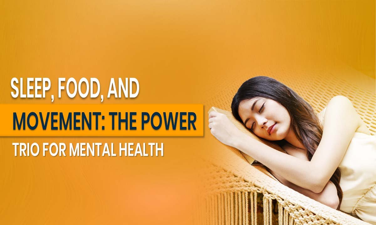 Sleep, Food, and Movement_ The Power Trio for Mental Health 1